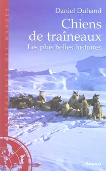 Chiens de traîneaux : Les plus belles histoires