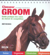 Classeur groom - guide pratique des soins du cheval de competition