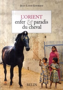 L'orient - enfer et paradis du cheval