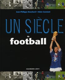 Un siècle de football (édition 2007)