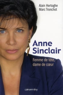 Anne Sinclair - femme de tête, dame de coeur
