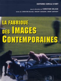 La fabrique des images contemporaines