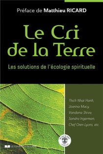 Le cri de la Terre - les solutions de l'écologie spirituelle