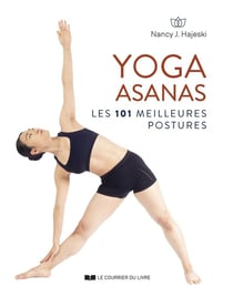 Yoga Asanas : Les 101 meilleures postures