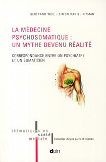 La medecine psychosomatique : un mythe devenu realite. correspondance entre un p - correspondance en