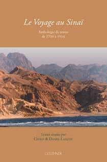 Le voyage au sinaï : anthologie de textes de 1700 à 1914