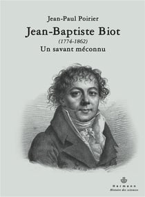 Jean-Baptiste Biot (1774-1862), un savant meconnu