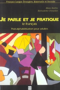 Je parle et je pratique le francais - post alphabetisation