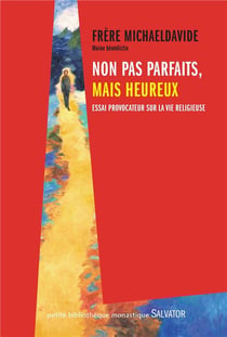 Non pas parfaits, mais heureux - essai provocateur sur la vie religieuse
