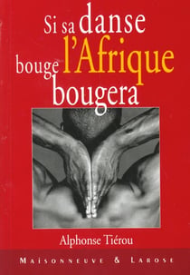 Si la danse affricaine  bouge l afrique bougera