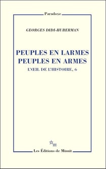 Peuples en larmes, peuples en armes. L'Oeil de l'histoire, 6