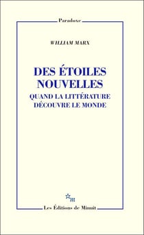 Des étoiles nouvelles. Quand la littérature découvre le monde