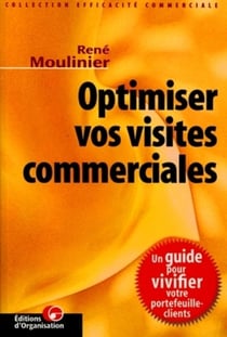 Optimiser vos visites commerciales : Efficacite commerciale