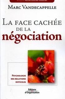 La face cachée de la négociation : Psychologie des relations difficiles