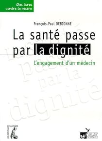 La santé passe par la dignité - l'engagement d'un médecin