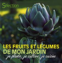 Les fruits et légumes de mon jardin - je plante, je cultive, je cuisine