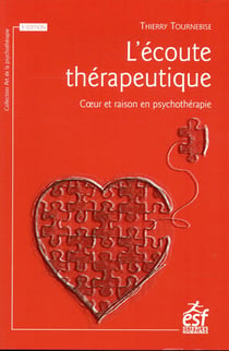 L'écoute thérapeutique - coeur et raison en psychothérapie (édition 2018)