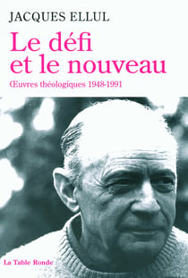 Le défi et le nouveau - oeuvres théologiques, 1948-1991
