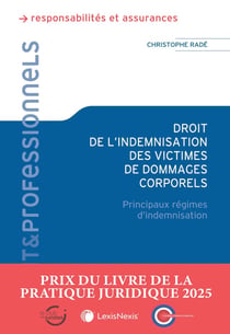 Droit de l'indemnisation des victimes de dommages corporels : Principaux régimes d'indemnisation