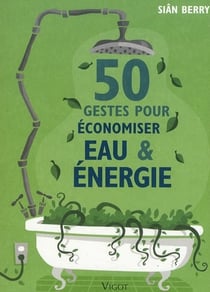 50 GESTES ECONOMIE EAU ETENERGIE