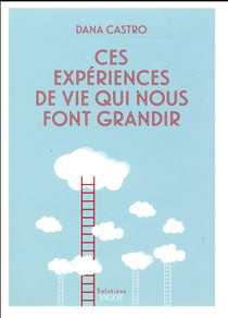 Ces Expériences De Vie Qui Nous Aident À Grandir