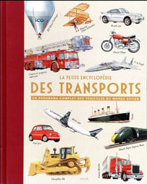 La petite encyclopédie des transports - un panorama complet des véhicules du monde entier