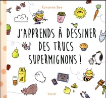 Apprendre à dessiner des trucs super trop chou !