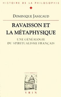 Ravaisson et la métaphysique : Une généalogie du spiritualisme français