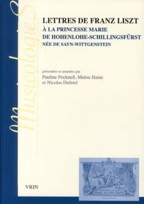 Lettres de Franz Liszt à la princesse Marie de Hohenlohe-Schillingsfurst, née Sayn-Wittgenstein