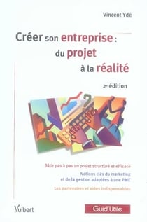 Créer son entreprise : du projet à la réalité (2e édition)