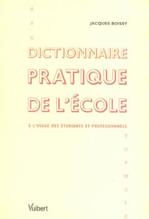 Dictionnaire pratique de l'ecole
