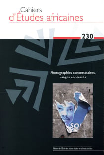 Cahiers d'études africaines n.230 : images contestées, images contestataires