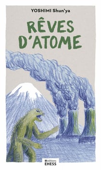 Atoms for dream : Une image du nucléaire dans le Japon d'après-guerre