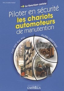 La fonction cariste - piloter en sécurité les chariots automoteurs de manutention - ouvrage de l'élève (édition 2011)