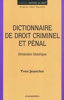 Dictionnaire du droit criminel et pénal - dimension historique