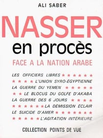 Nasser en procès face à la nation arabe
