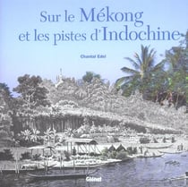 Sur le mekong et les pistes d'indochine