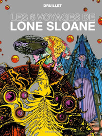 Lone Sloane : Les 6 voyages de Lone Sloane