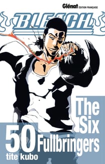 Bleach Tome 50 : the six fullbringers