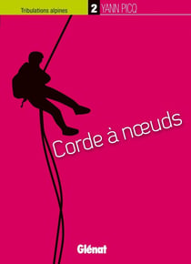 Tribulations alpines Tome 2 - corde à noeuds