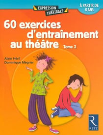 60 exercices d'entrainement au théâtre Tome 2