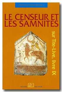 Le censeur et les Samnites - sur Tite-Live, livre IX