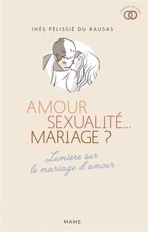 Amour, sexualite mariage ? - lettre aux jeunes qui n'osent plus y croire