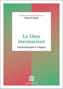 Le Dieu inconscient : Psychothérapie et religion