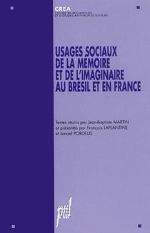 USAGES SOCIAUX DE LA MEMOIRE ET DE L'IMAGINAIRE AU BRESIL ET EN FRANCE