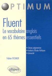 Fluent - le vocabulaire anglais en 65 thèmes essentiels