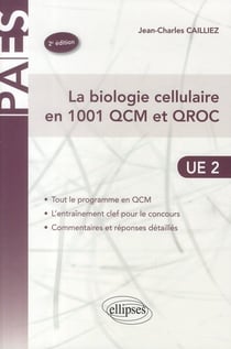 La biologie cellulaire en 1001 QCM et QROC - UE2 (2e édition)