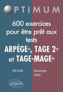 600 exercices pour être prêt aux tests Arpège, Tage 2 et Tage-Mage
