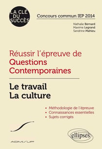Réussir l'épreuve de questions contemporaines - le travail la culture - concours Sciences-Po/IEP 2014