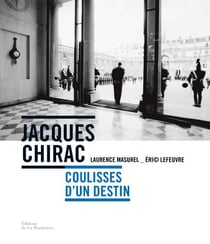 Jacques Chirac - coulisses d'un destin